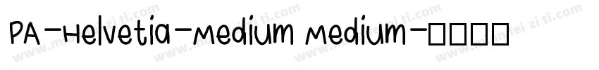 PA-Helvetia-Medium Medium字体转换